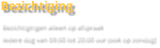 Bezichtiging Bezichtigingen alleen op afspraak Iedere dag van 09:00 tot 20:00 uur (ook op zondag)